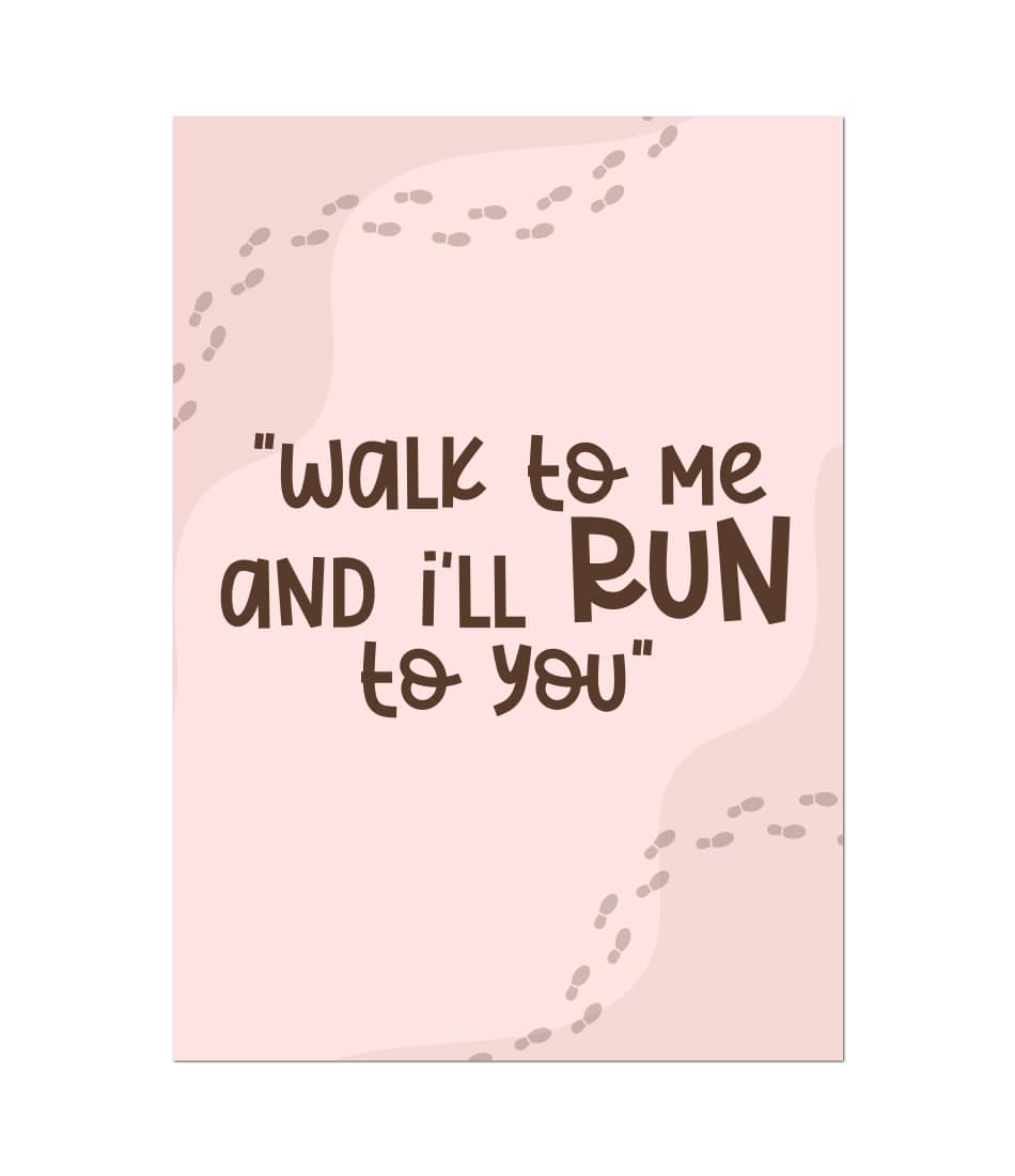 Walk To Me Quote Kids Poster